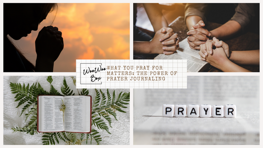What you Pray for Matters: The Power of Prayer Journaling