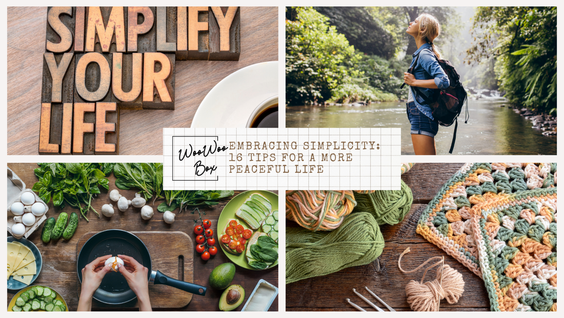 Embracing Simplicity: 16 Tips for a More Peaceful Life